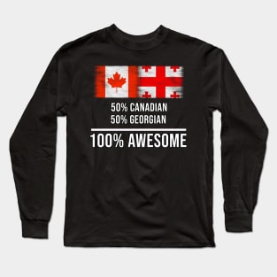 50% Canadian 50% Georgian 100% Awesome - Gift for Georgian Heritage From Georgia Long Sleeve T-Shirt